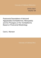 Postcranial Descriptions of <i>Ilaria</i> and <i>Ngapakaldia</i> (Vombatiformes, Marsupialia) and the Phylogeny of the Vombatiforms Based on Postcranial ... of California Publications in Zoology) 0520097726 Book Cover