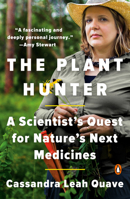 The Plant Hunter: A Scientist's Quest for Nature's Next Medicines 1984879111 Book Cover