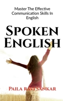 Spoken English: Master the effective communication skills in English B09N3JP38N Book Cover