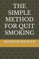 THE SIMPLE METHOD FOR QUIT SMOKING B0C6BSVYGN Book Cover