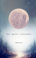 The quiet calendar B0GN55L4BV Book Cover