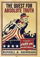 The Quest for Absolute Truth: Encouraging You to Stand Up! So We Can Restore America 1615072578 Book Cover