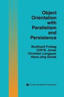 Object Orientation with Parallelism and Persistence 1461286255 Book Cover