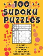 100 Sudoku Puzzles: 25 Easy - 25 Medium - 25 Hard - 25 Very Hard with Solutions Included 1707062951 Book Cover