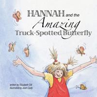 Hannah and the Amazing Truck-Spotted Butterfly 1505425743 Book Cover
