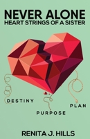 Never Alone: Heart Strings of a Sister 1537488783 Book Cover