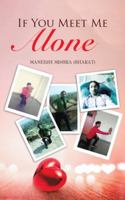 If You Meet Me Alone 1482887886 Book Cover