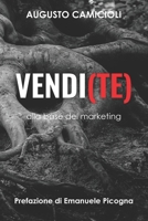 Vendi(te): alla base del marketing B096HNTXTG Book Cover