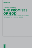The Promises of God: The Background of Paul’s Exclusive Use of 'epangelia' for the Divine Pledge 3110375079 Book Cover