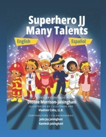 Superhero JJ Many Talents - English and Spanish Version: Bilingual Children's Book - Great Educational Book to learn Spanish and English for Kids B0CMV652RG Book Cover
