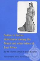 Sultan To Sultan: Adventures among the Masai and other Tribes of East Africa 1906393133 Book Cover