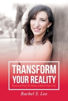 Transform Your Reality: Practical Ways To Make a 360 In Your Life 1539910806 Book Cover