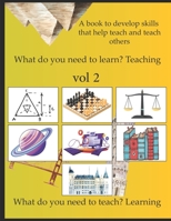 What do you need to learn? Teaching What do you need to teach? Learning: VOL2 B0BJ7Y26WF Book Cover