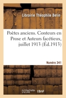 Poètes anciens. Conteurs en Prose et Auteurs facétieux, Juillet 1913. Numéro 341 2329669763 Book Cover