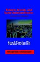Hebrew, Jewish, and Early Christian Studies: Academic Essays 1596890150 Book Cover