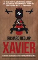 Xavier: A British Secret Agent with the French Resistance 024663989X Book Cover