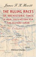 The ruling races of prehistoric times in India, South-western Asia and Southern Europe Volume 2 1402192851 Book Cover