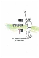 One O'Clock Tee: Or, Mystery in the Rough 1546247254 Book Cover