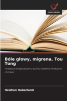 Bóle glowy, migrena, Tou Tong (Polish Edition) 6630266765 Book Cover