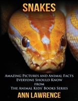 Snakes: Amazing Pictures and Animal Facts Everyone Should Know 1547088265 Book Cover