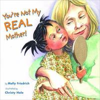 You're Not My Real Mother! 0316605530 Book Cover