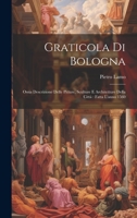 Graticola Di Bologna: Ossia Descrizione Delle Pitture, Sculture E Architetture Della Città Fatta L'anno 1560 1020012226 Book Cover