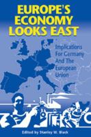 Europe's Economy Looks East: Implications for Germany and the European Union 0521088232 Book Cover