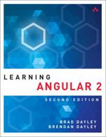 Learning Angular: A Hands-On Guide to Angular 2 and Angular 4 0134576977 Book Cover