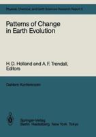 Patterns of Change in Earth Evolution: Report of the Dahlem Workshop on Patterns of Change in Earth Evolution Berlin 1983, May 1–6 3642693199 Book Cover