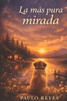 La más pura mirada (Spanish Edition) B0GXV5B6NZ Book Cover