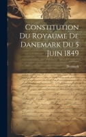 Constitution du Royaume de Danemark du 5 Juin 1849 1022131540 Book Cover