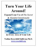 Turn Your Life Around!: Expand Your Use of 'The Secret' & Manifest Intentionally in Every Area of Your Life 0984822607 Book Cover