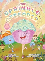 The Sprinkle Spreader (The Sprinkle Spreader Series) 1967041482 Book Cover