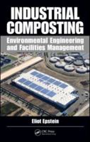 Industrial Composting: Environmental Engineering and Facilities Management 143984531X Book Cover