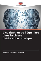L'évaluation de l'équilibre dans la classe d'éducation physique 620688886X Book Cover