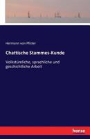 Chattische Stammes-Kunde 3742801457 Book Cover