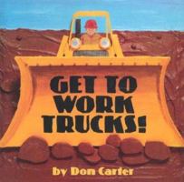 Get to Work, Trucks 0439627745 Book Cover