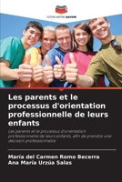 Les parents et le processus d'orientation professionnelle de leurs enfants (French Edition) 6207046145 Book Cover