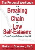 The Personal Workbook for Breaking the Chain of Low Self-Esteem: A Proven Program of Recovery from LSE 0966431537 Book Cover