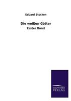 Die Weissen Gotter 3846028088 Book Cover