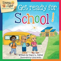 Get Ready for School!: Emma and Egor Sign Exact English 1728975514 Book Cover