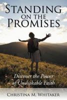 Standing on the Promises Discover the Power of Unshakable Faith 1449766838 Book Cover