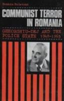 Communist Terror in Romania: Gheorghiu-Dej and the Police State, 1948-1965 1850653860 Book Cover