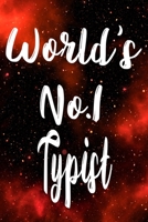 Worlds No.1 Typist: The perfect gift for the professional in your life - Funny 119 page lined journal! 1710696400 Book Cover