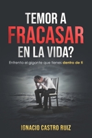 TEMOR A FRACASAR EN LA VIDA? Enfrenta el gigante que tienes dentro de ti B08BWBV6TK Book Cover