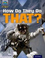 Project X Origins: Grey Book Band, Oxford Level 14: Behind the Scenes: How Do They Do That? 0198303262 Book Cover