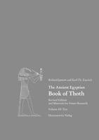 The Ancient Egyptian Book of Thoth II: Revised Transliteration and Translation, New Fragments, and Material for Future Study 3447117176 Book Cover