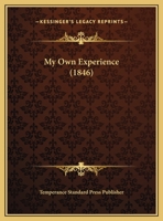 My Own Experience 1162041447 Book Cover