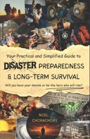 Your Practical and Simplified Guide to Disaster Preparedness and Long-term Survival: Will you have your demise or be the hero who will rise? B0FM25L8Z3 Book Cover