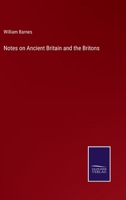 Notes On Ancient Britain And The Britons 1164869922 Book Cover